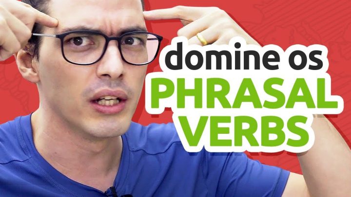 COMO DOMINAR OS PHRASAL VERBS EM INGLÊS?